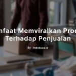 Keuntungan Produk Jualan Viral: Mengapa Anda Harus Mengejar Viralitas