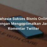 Rahasia Sukses Bisnis Online: Optimalkan Komentar Twitter Terukur untuk Maksimalkan Pertumbuhan Bisnismu!
