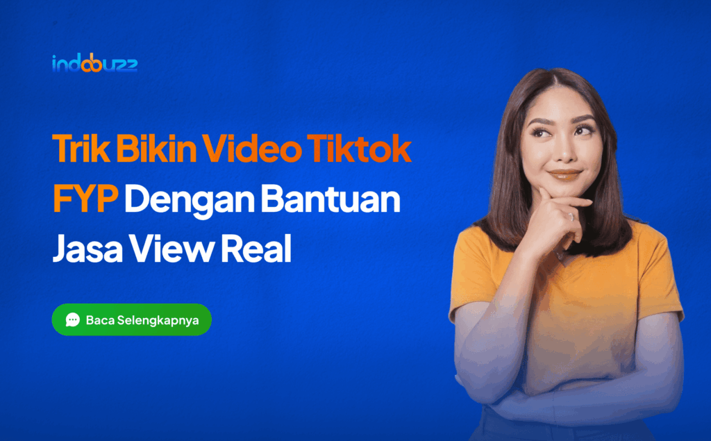 trik bikin video tiktok fyp dengan bantuan jasa view real