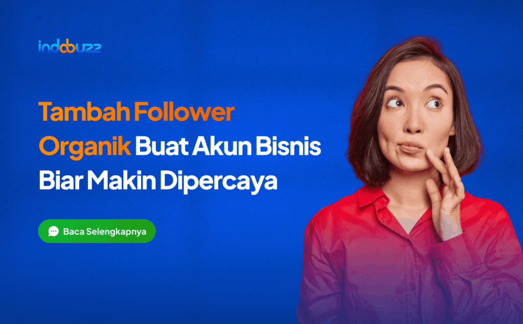 Tambah follower organik buat akun bisnis biar makin dipercaya