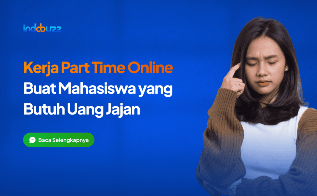 Kerja part time online buat mahasiswa yang butuh uang jajan